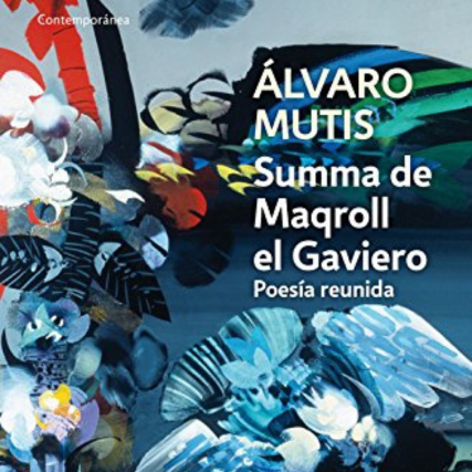 Summa de maqroll el gaviero, poesía 1948-1988